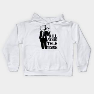 Kill Your Television Kids Hoodie